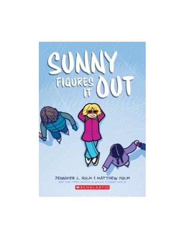Sunny Figures It Out: A Graphic Novel