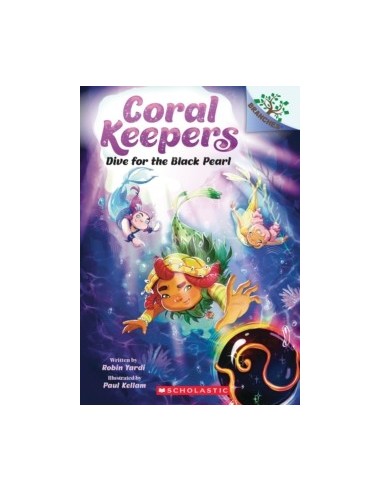 Coral Keepers. Dive for the Black Pearl: A Branches Book