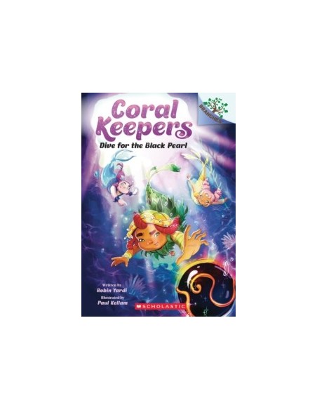 Coral Keepers. Dive for the Black Pearl: A Branches Book