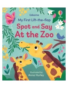 My First Lift-the-flap Spot and Say At the Zoo