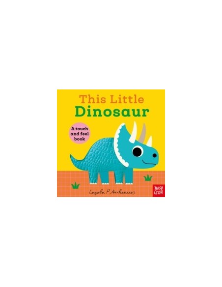 This Little Dinosaur: A Touch and Feel Book