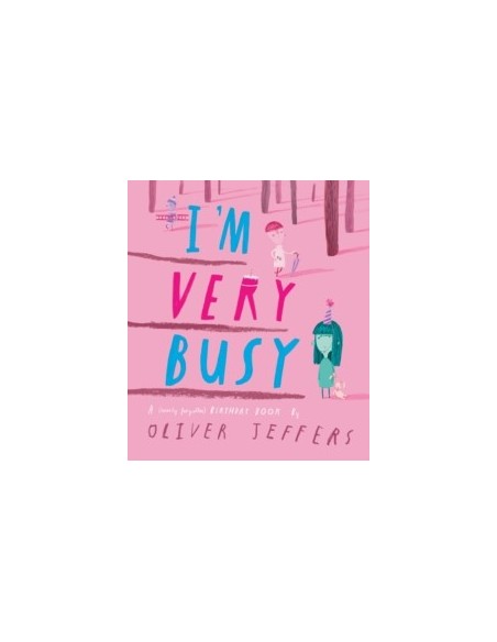 I’m Very Busy : A (Nearly Forgotten) Birthday Book
