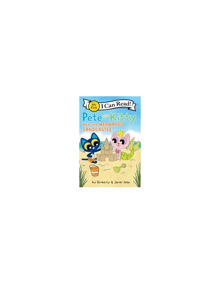My First I can Read   Pete the Kitty and the Mermaid's Sandcastle