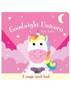 Goodnight Unicorn : A magic torch book