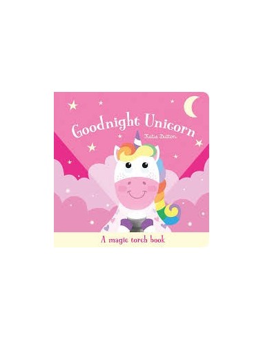 Goodnight Unicorn : A magic torch book