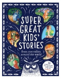 Super Great Kids' Stories : From storytellers around the world
