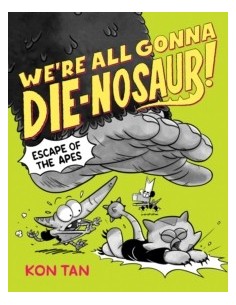 We're All Gonna Die-nosaur!: Escape of the Apes