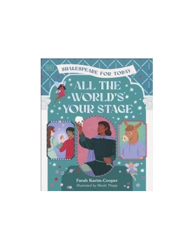 All the World's Your Stage Shakespeare for Today