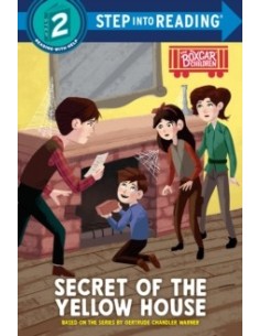 Step into Reading 2. Secret of the Yellow House : Boxcar Children Early Reader