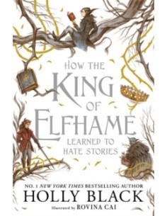 How the King of Elfhame Learned to Hate Stories