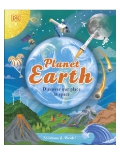 Planet Earth : Discover Our Place in Space