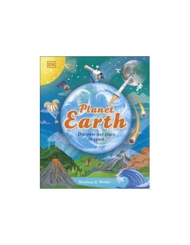 Planet Earth : Discover Our Place in Space