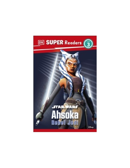 DK Super Readers Level 3 Star Wars Ahsoka Rebel Jedi