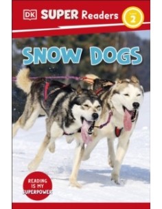 DK Super Readers Level 2 Snow Dogs