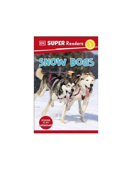 DK Super Readers Level 2 Snow Dogs