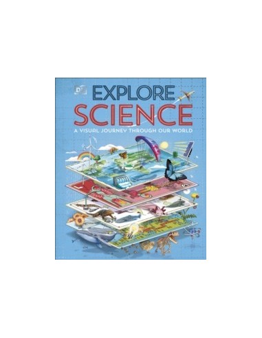 Explore: Science : A Visual Journey Through Our World
