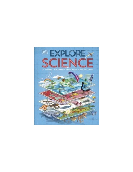 Explore: Science : A Visual Journey Through Our World