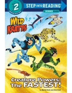 Step into Reading 2. Creature Powers: The Fastest! (Wild Kratts)
