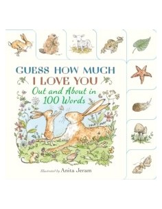 Guess How Much I Love You: Out and About in 100 Words