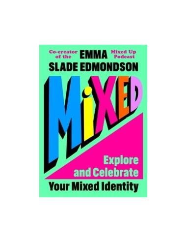 Mixed: Explore and Celebrate Your Mixed Identity