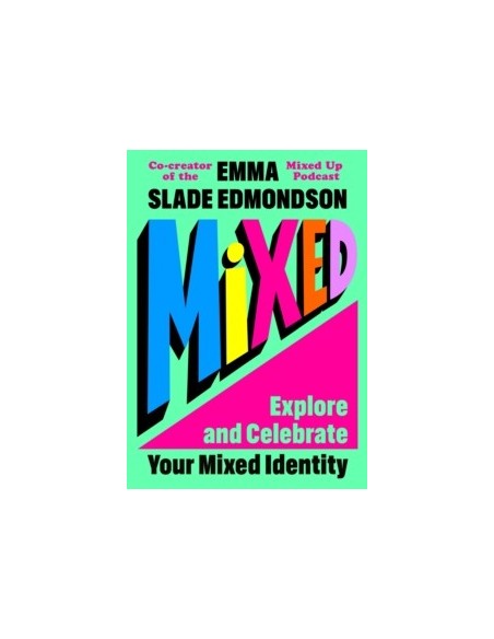 Mixed: Explore and Celebrate Your Mixed Identity