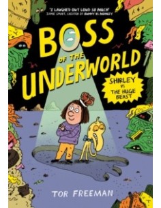 Boss of the Underworld: Shirley vs the Huge Beast