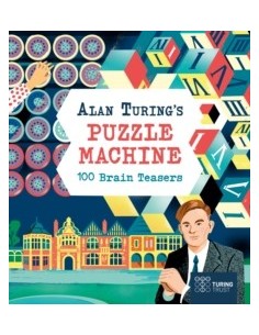 Alan Turing's Puzzle Machine: 100 Brain Teasers