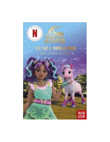Unicorn Academy: Year of the Unicorn and other stories