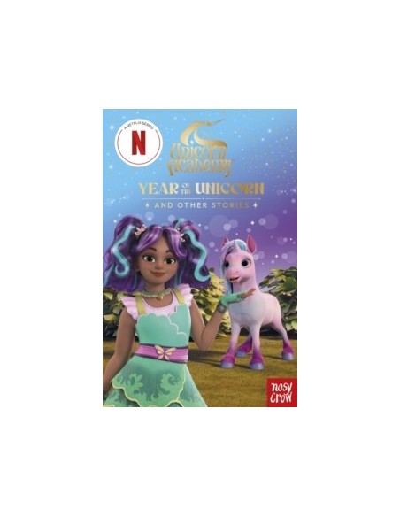 Unicorn Academy: Year of the Unicorn and other stories