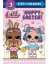 Step into Reading 3. Hoppy Easter! (L.O.L. Surprise!)