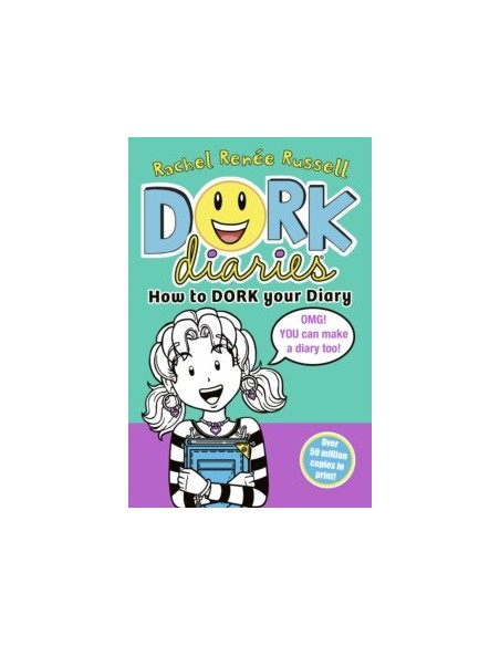 Dork Diaries. How to Dork Your Diary