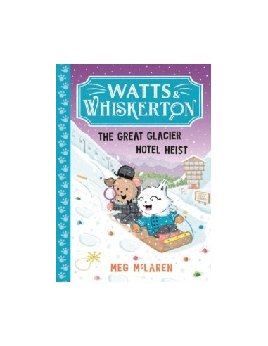Watts & Whiskerton: The Great Glacier Hotel Heist