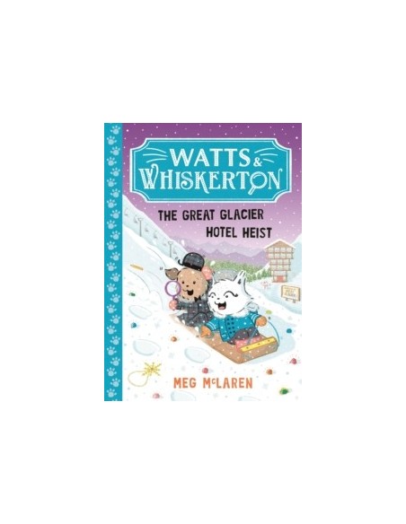 Watts & Whiskerton: The Great Glacier Hotel Heist
