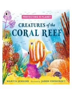Protecting the Planet: Creatures of the Coral Reef