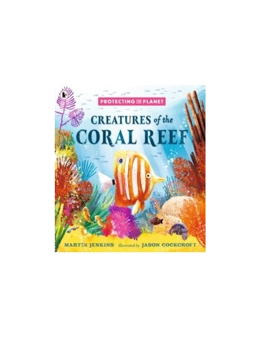 Protecting the Planet: Creatures of the Coral Reef