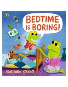 Bedtime Is Boring!