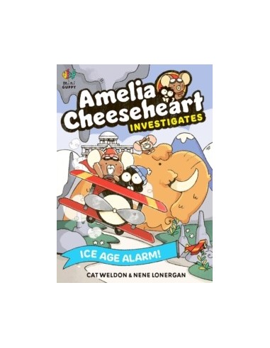 Amelia Cheeseheart Investigates: Ice Age Alarm