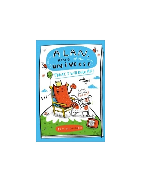 Alan, King of the Universe: Today, I Will Rule All!