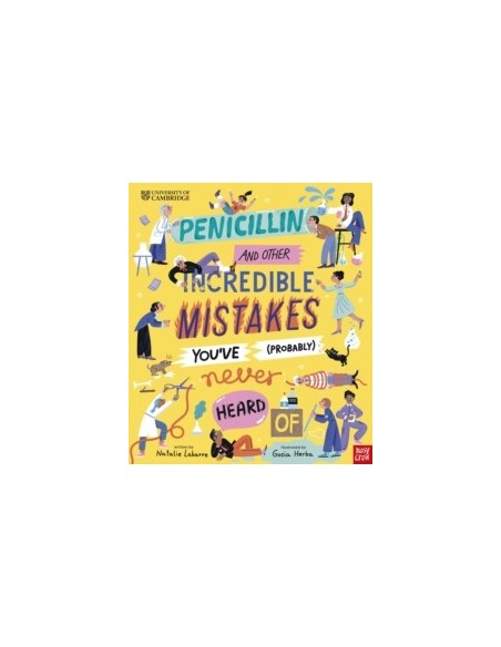 Penicillin and Other Incredible Mistakes You've (Probably) Never Heard Of