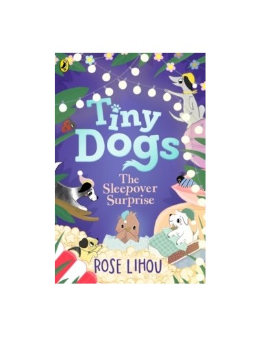Tiny Dogs: The Sleepover Surprise