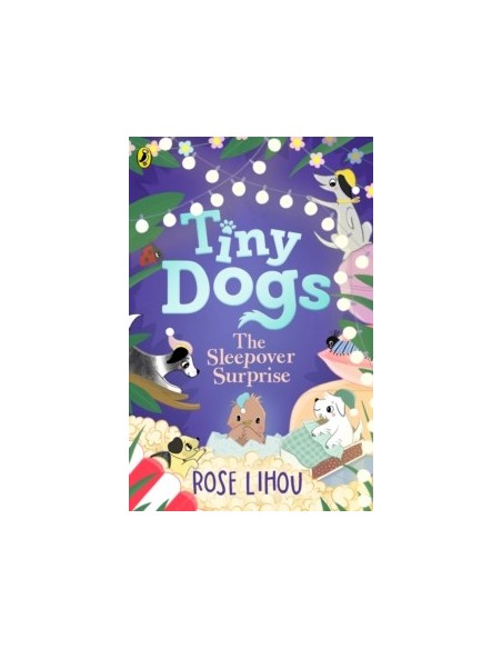 Tiny Dogs: The Sleepover Surprise