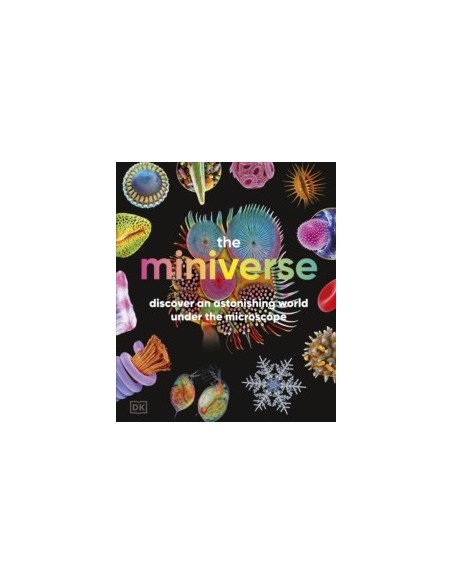 The Miniverse : A Microscopic Journey Into Hidden Worlds