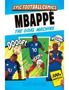 Mbappe : The Goal Machine