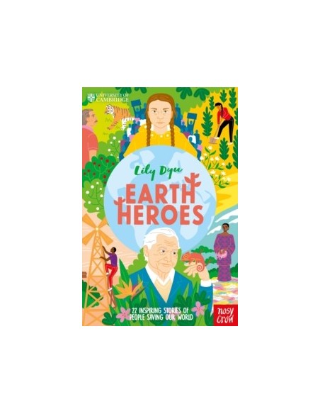 Earth Heroes : 22 Inspiring Stories of People Saving Our World
