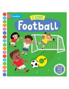 I Love Football : A Push, Pull, Slide Book