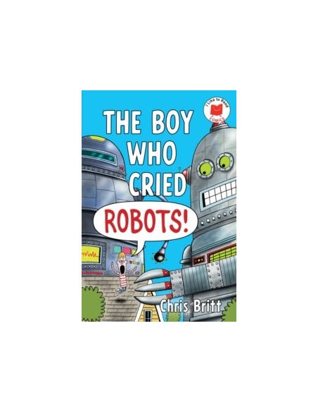 The Boy Who Cried Robots! (I Like to Read Comics)