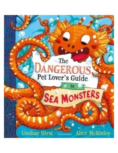 The Dangerous Pet Lover's Guide to Sea Monsters