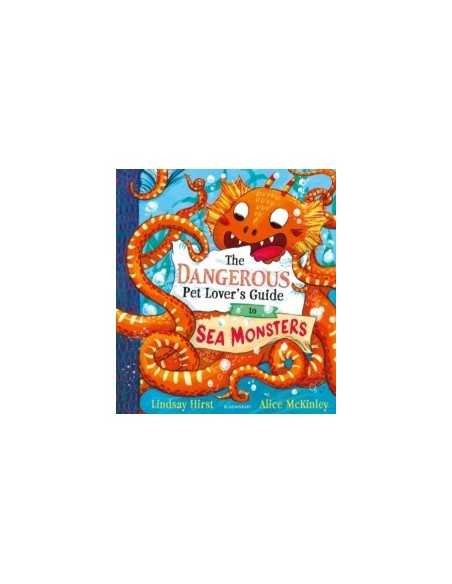 The Dangerous Pet Lover's Guide to Sea Monsters