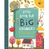 Little Book for Big Changes