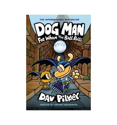 Dog Man. For Whom the Ball Rolls